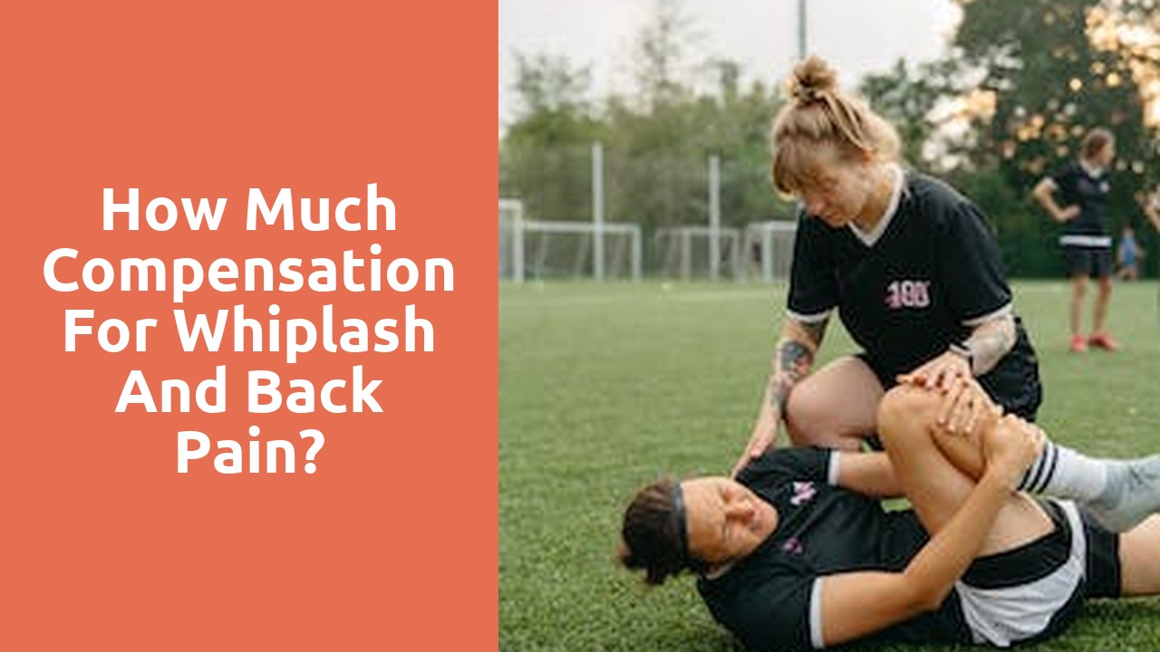 How much compensation for whiplash and back pain?