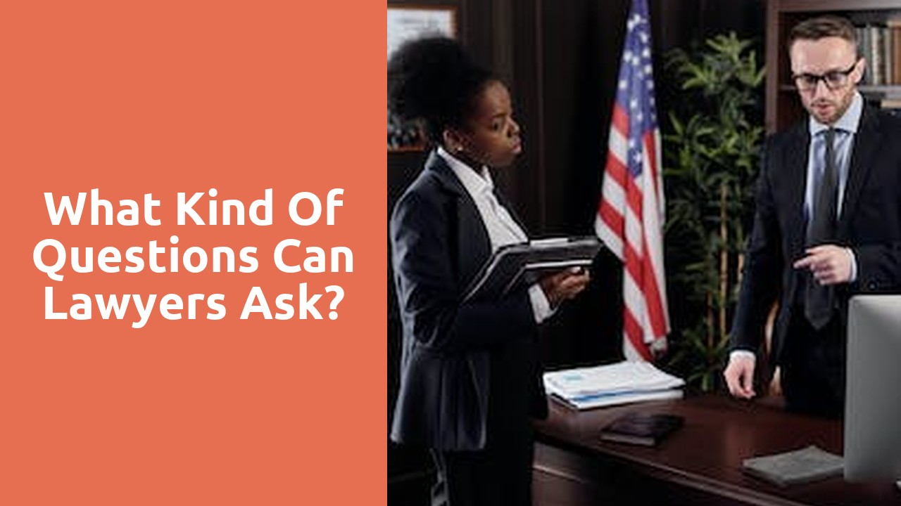 What kind of questions can lawyers ask?
