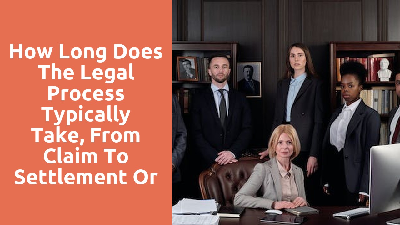 How long does the legal process typically take, from claim to settlement or court decision?
